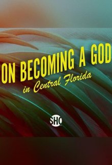 Смотреть Становясь богом в центральной Флориде онлайн в хорошем качестве